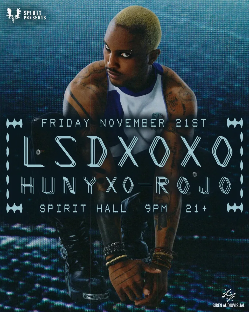 LSDXOXO w/ HUNY XO + Rojo @ Spirit