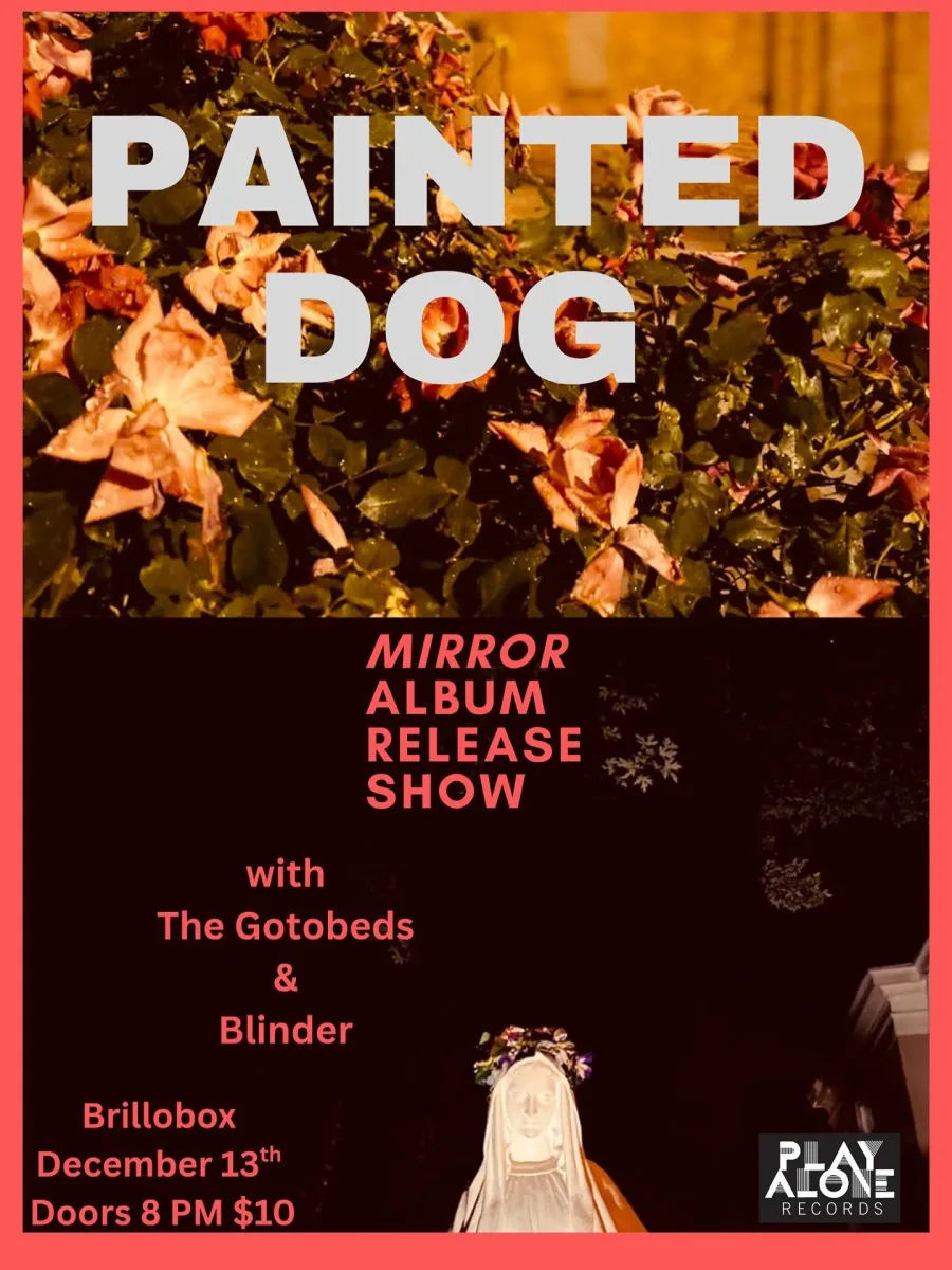 Painted Dog 'Mirror' Album Release Show @ Brillobox