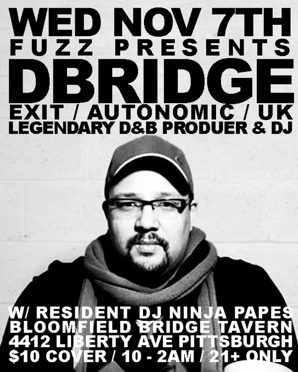 FUZZ! w/ DBridge (Exit / Autonomic / UK) @ Bloomfield Bridge Tavern