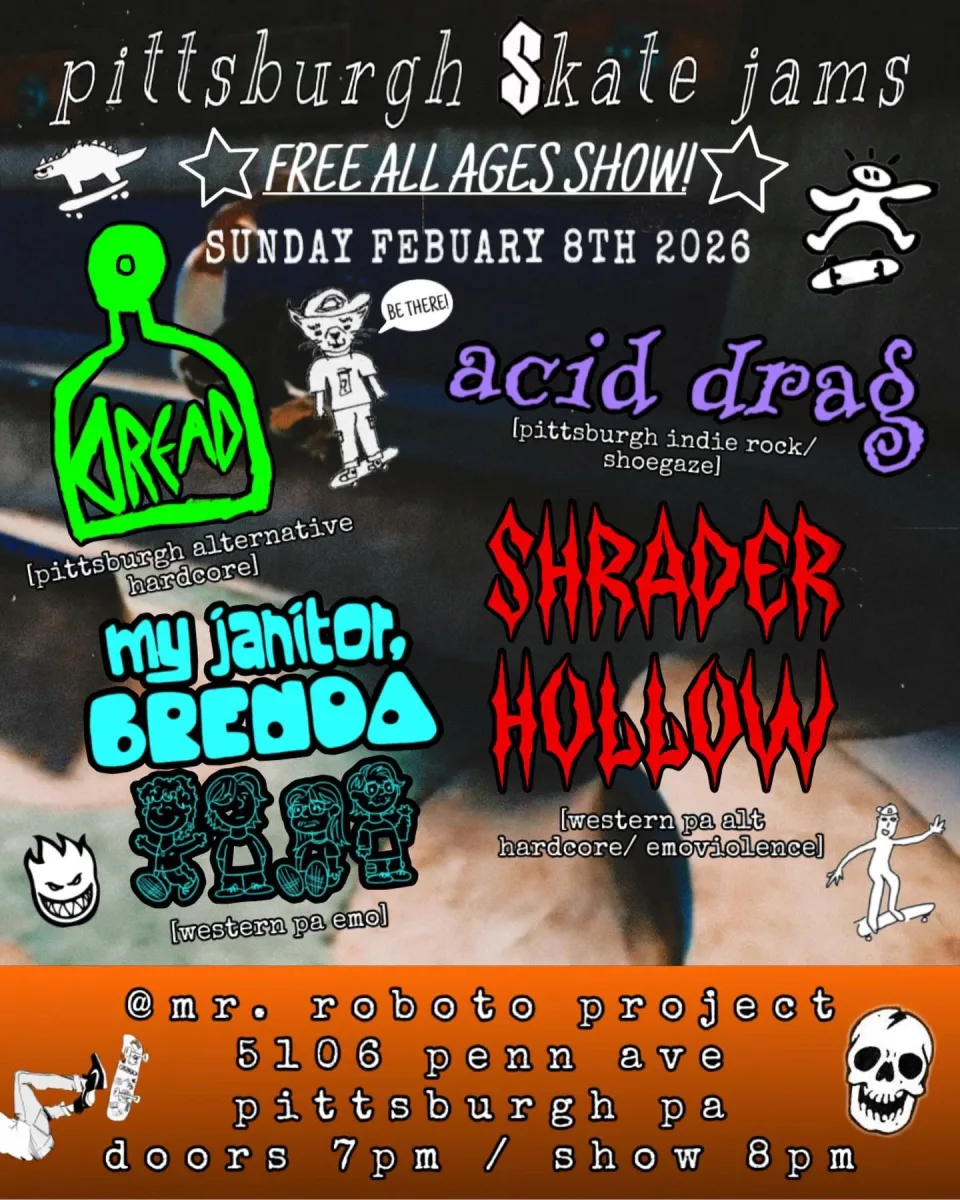 Pittsburgh Skate Jams: Shrader Hollow, My Janitor Brenda, Acid Drag, Dread @ Roboto Project