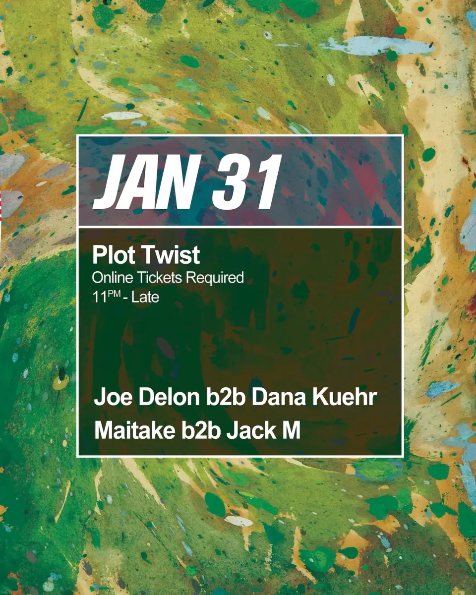 Plot Twist: Joe Delon b2b Dana Kuehr / Maitake b2b Jack M @ New Hot Mass