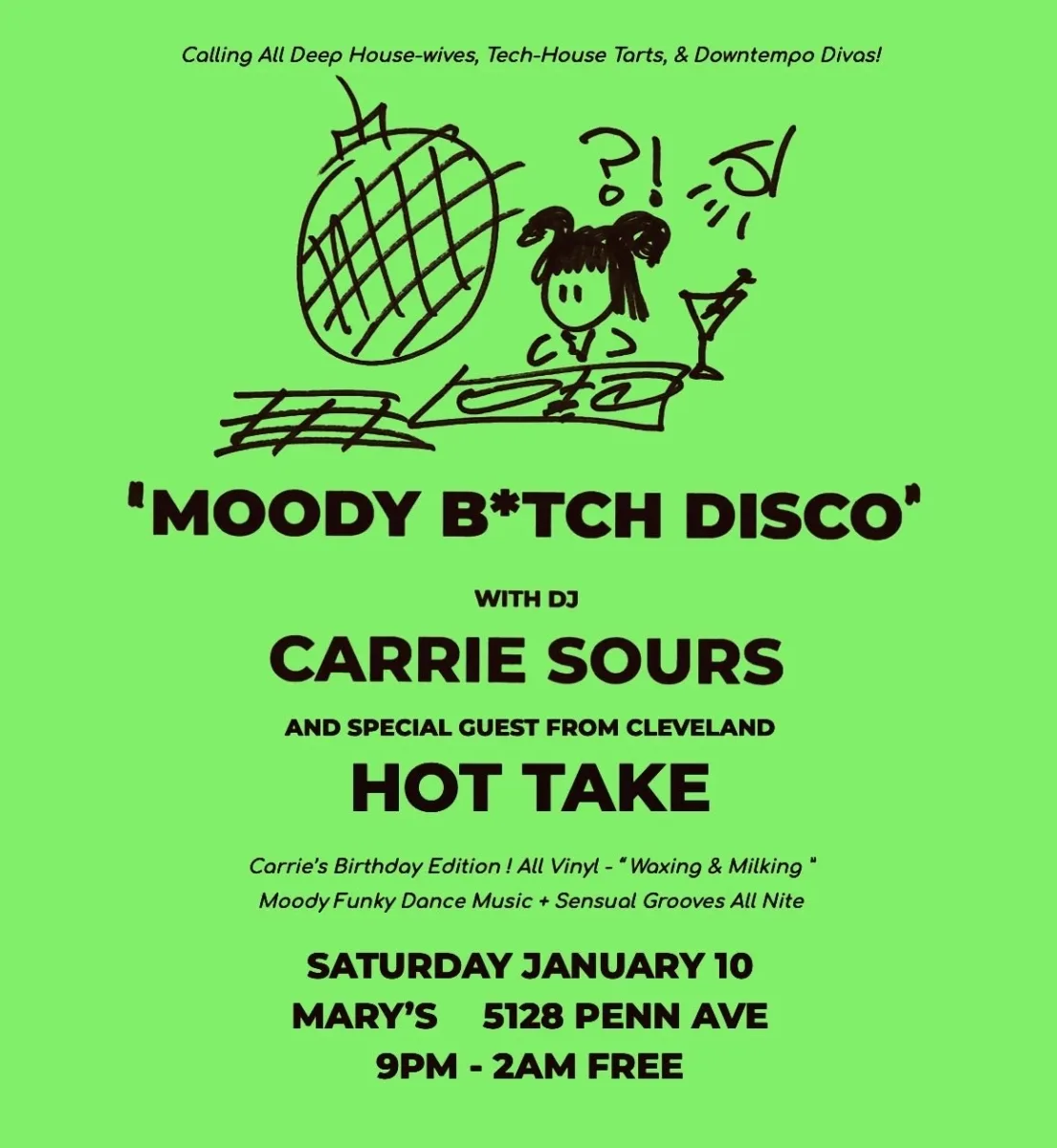 Moody B*tch Disco with Carrie Sours & Hot Take (CLE) @ Mary's
