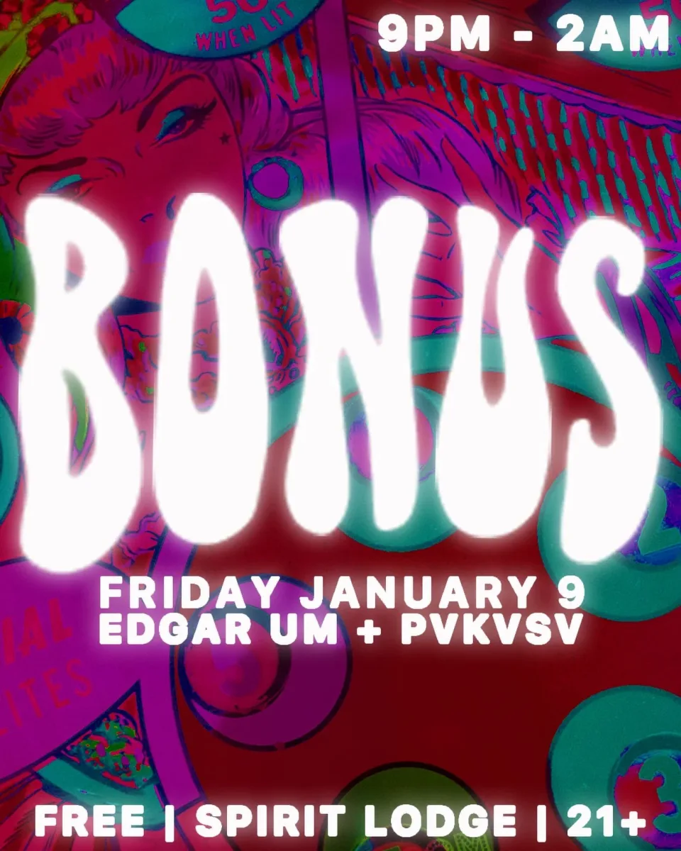 BONUS w/ Edgar Um + PVKVSV @ Spirit