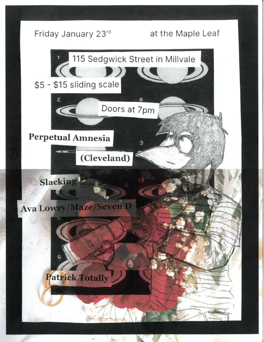 Perpetual Amnesia, Slacking, Ava Lowry/Maze/Seven D, Patrick Totally @ Maple Leaf
