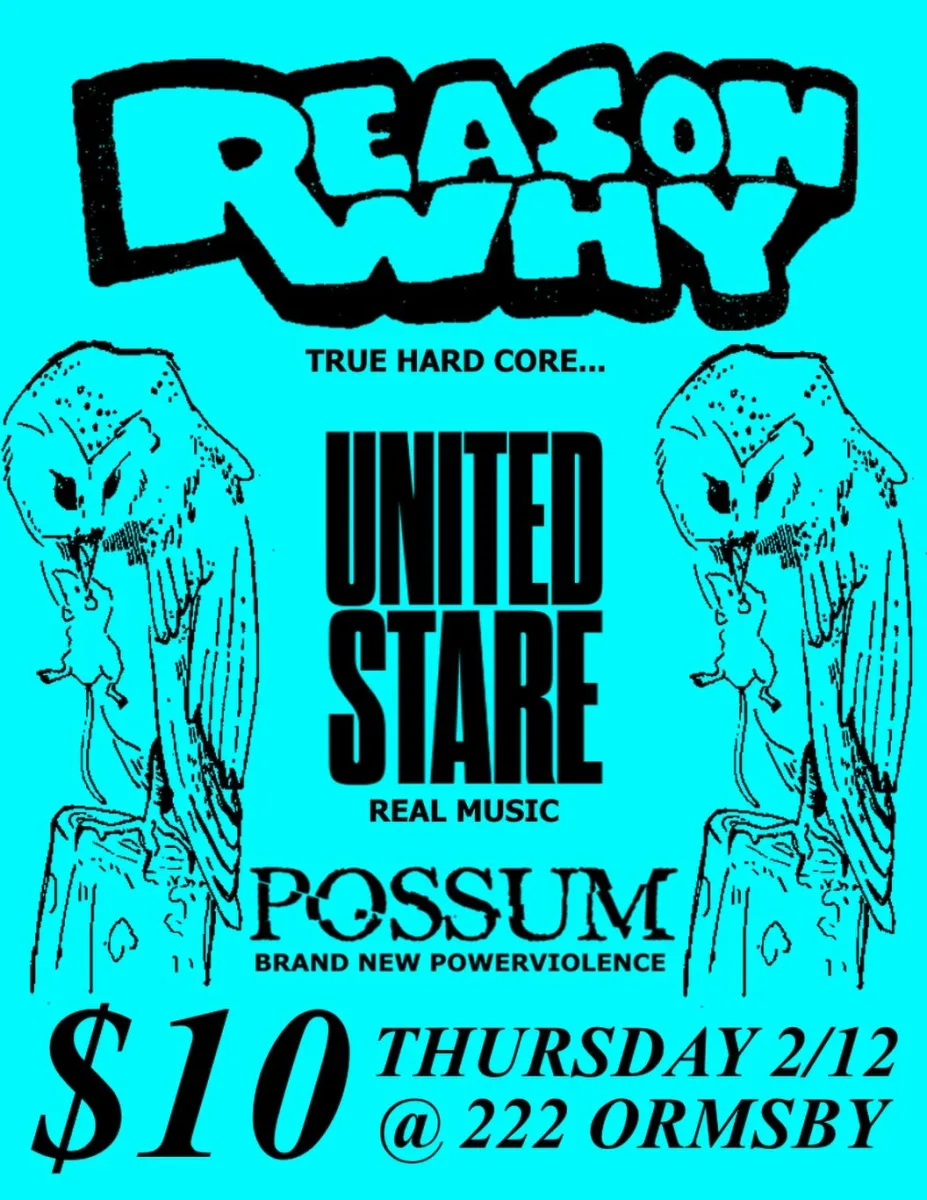Reason Why / United Stare / Possum at 222 Ormsby @ 222 Ormsby