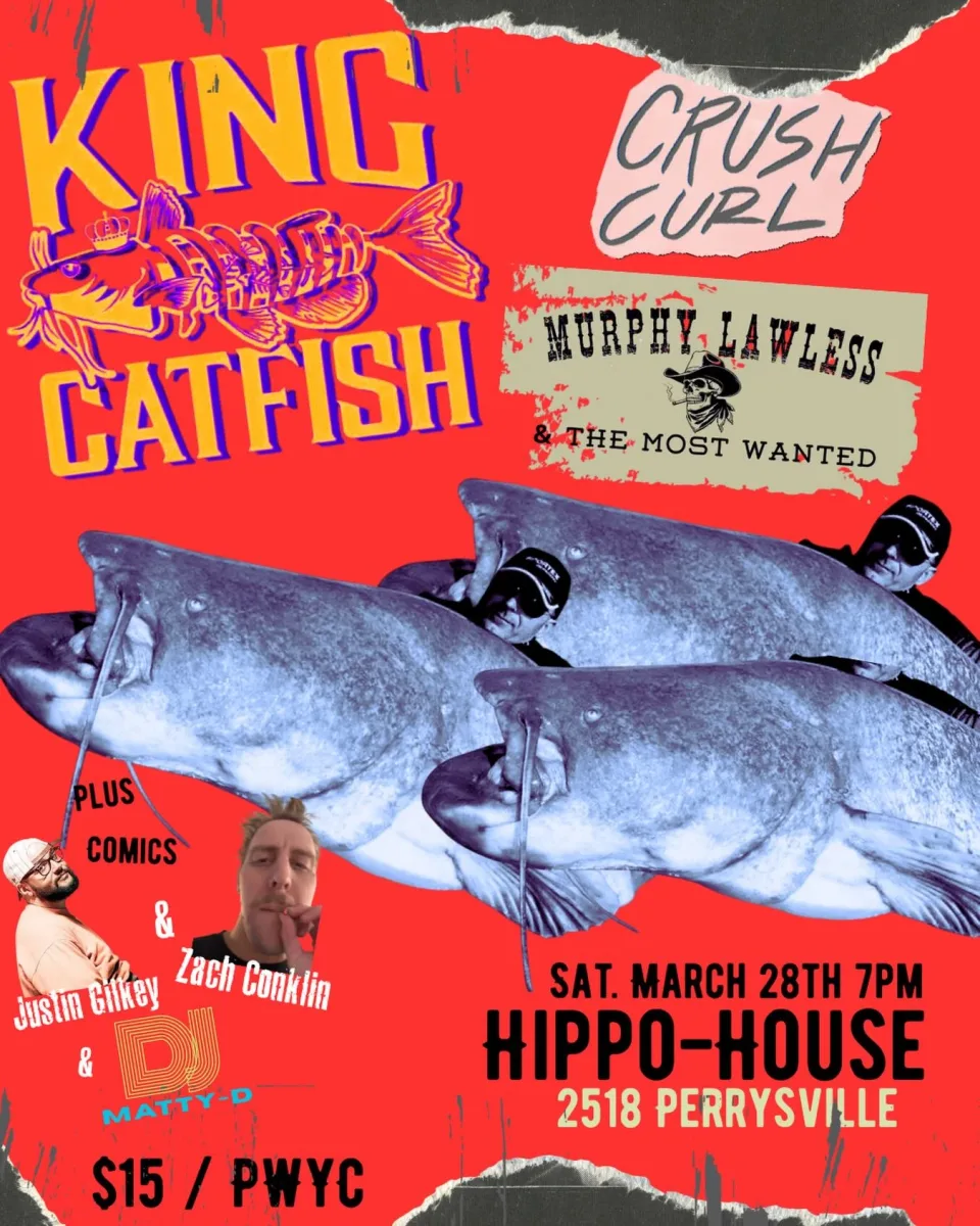 King Catfish with Crush Curl and Murphy Lawless & The Most Wanted @ Hippo House