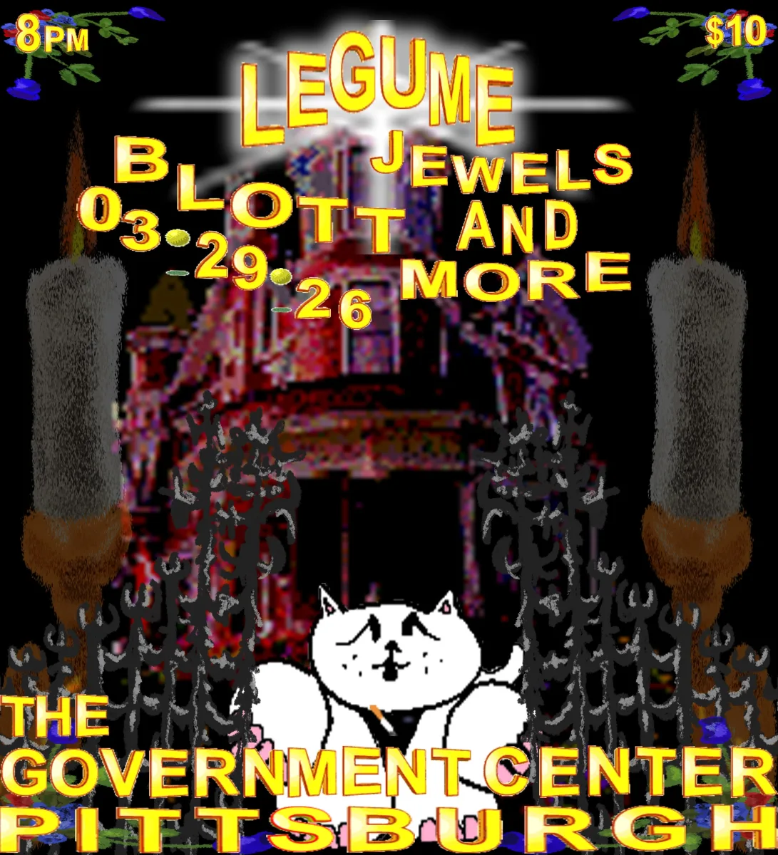 Legume / Blott / Jewels and More @ The Government Center