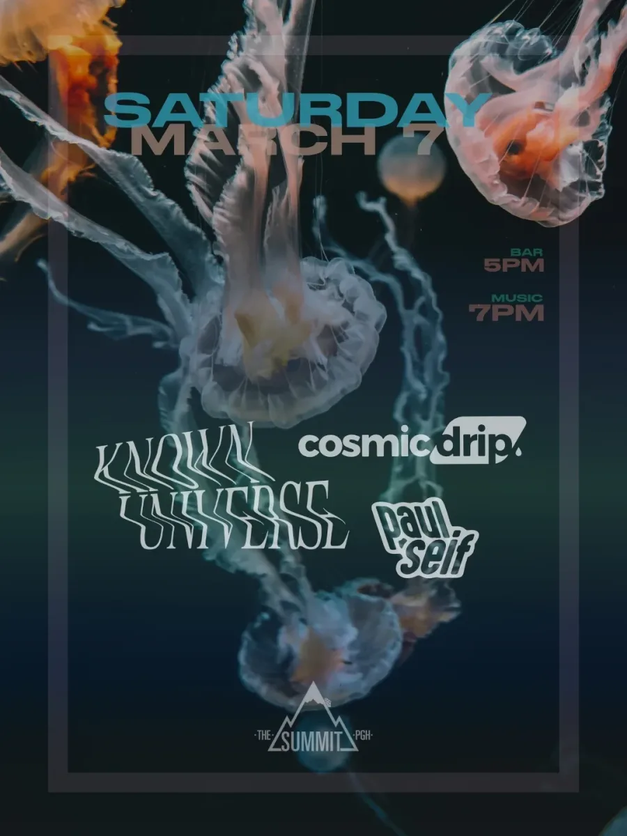 Summit Saturday: Known Universe, Cosmic Drip, Paul Self @ The Summit