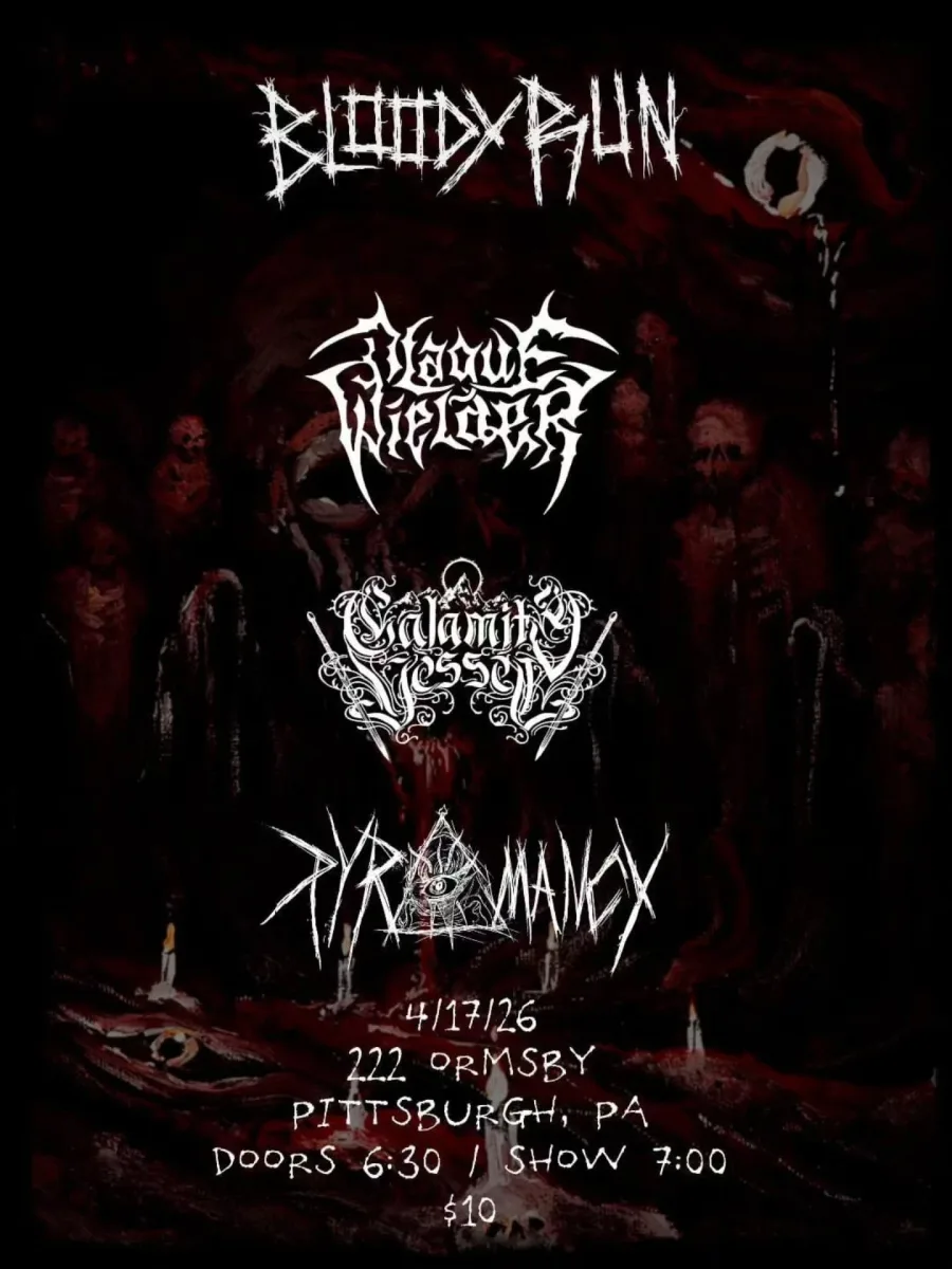Bloody Run / Plaguewielder / Calamity Vessel / Pyromancy @ 222 Ormsby