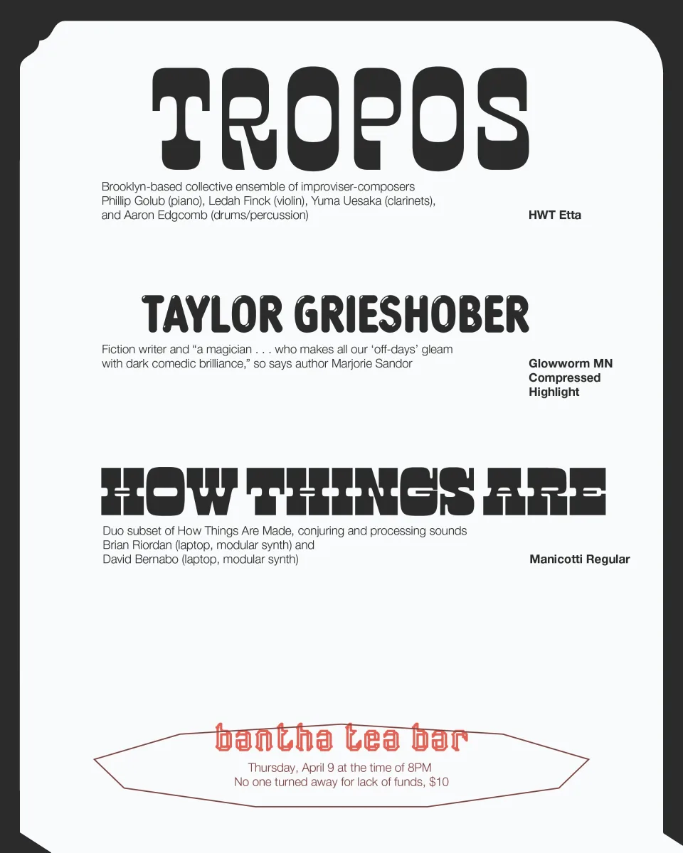 Tropos (NYC), How Things Are, TAYLOR GRIESHOBER @ Bantha Tea Bar