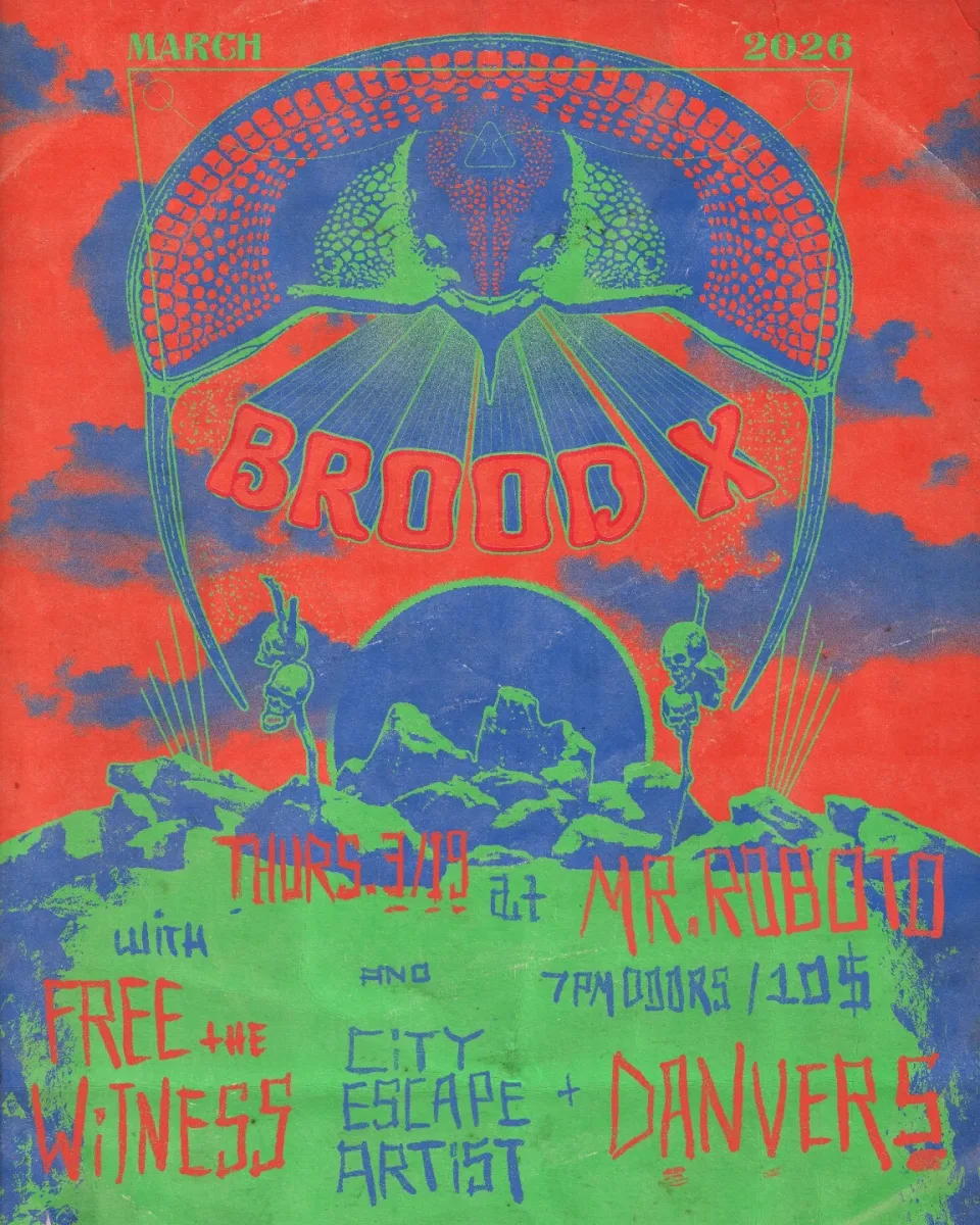Brood X / Free The Witness / City Escape Artist / Danvers @ Roboto Project