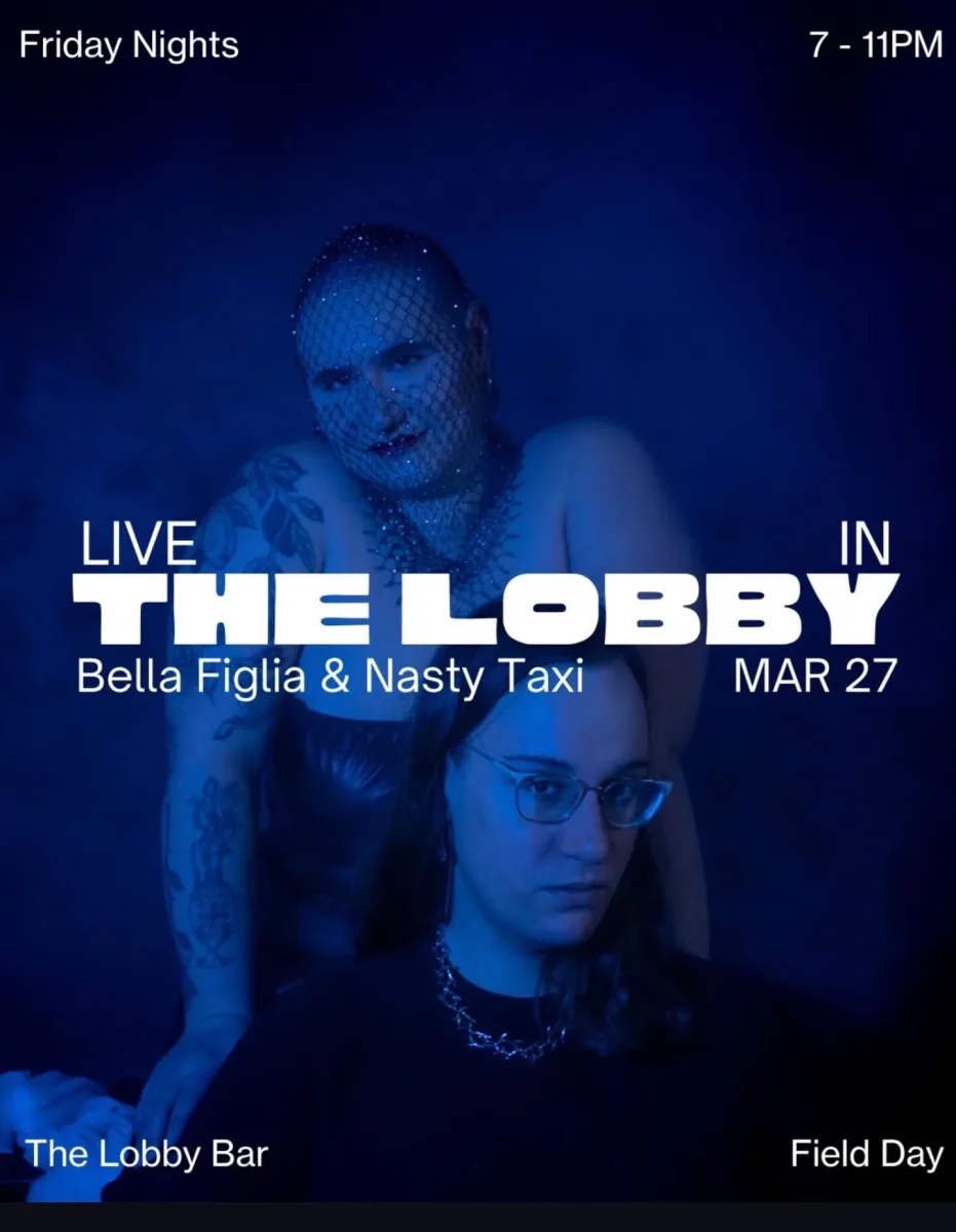 Live in the Lobby w/ Bella Figlia & Nasty Taxi @ Field Day