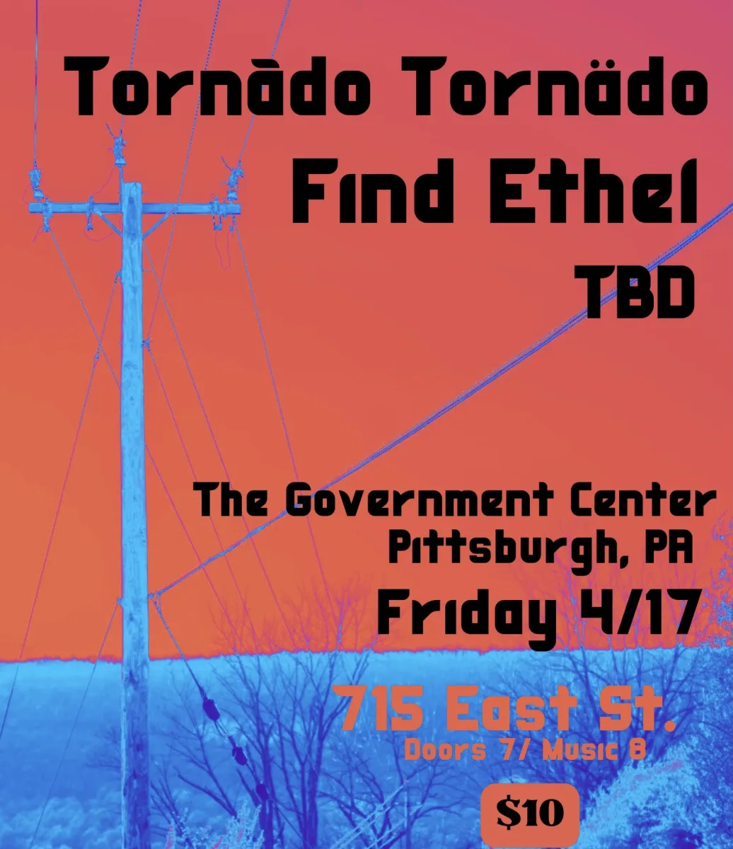 Tornado Tornado / Find Ethel / TBD at The Government Center @ The Government Center