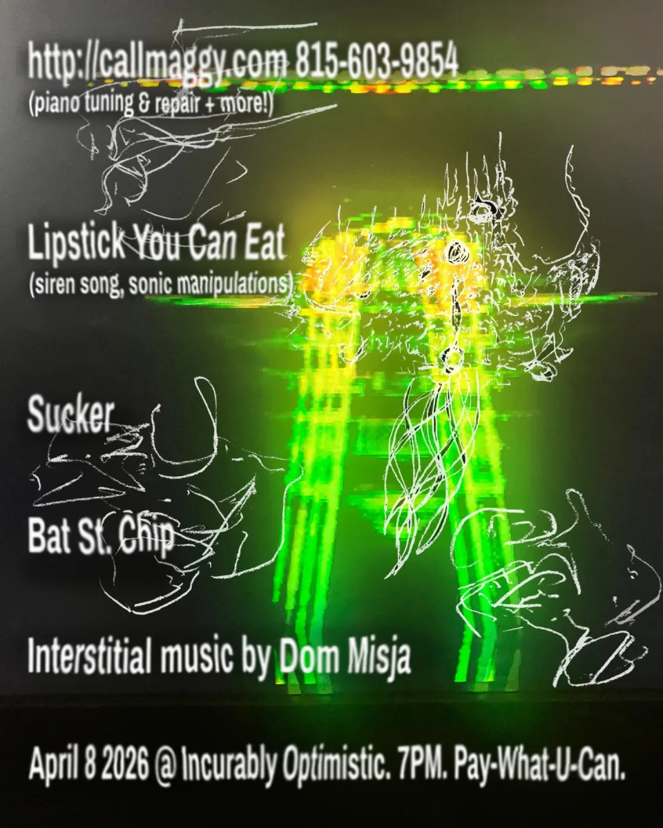 Call Maggy / Lipstick You Can Eat / Sucker / Bat St. Chip @ Incurably Optimistic