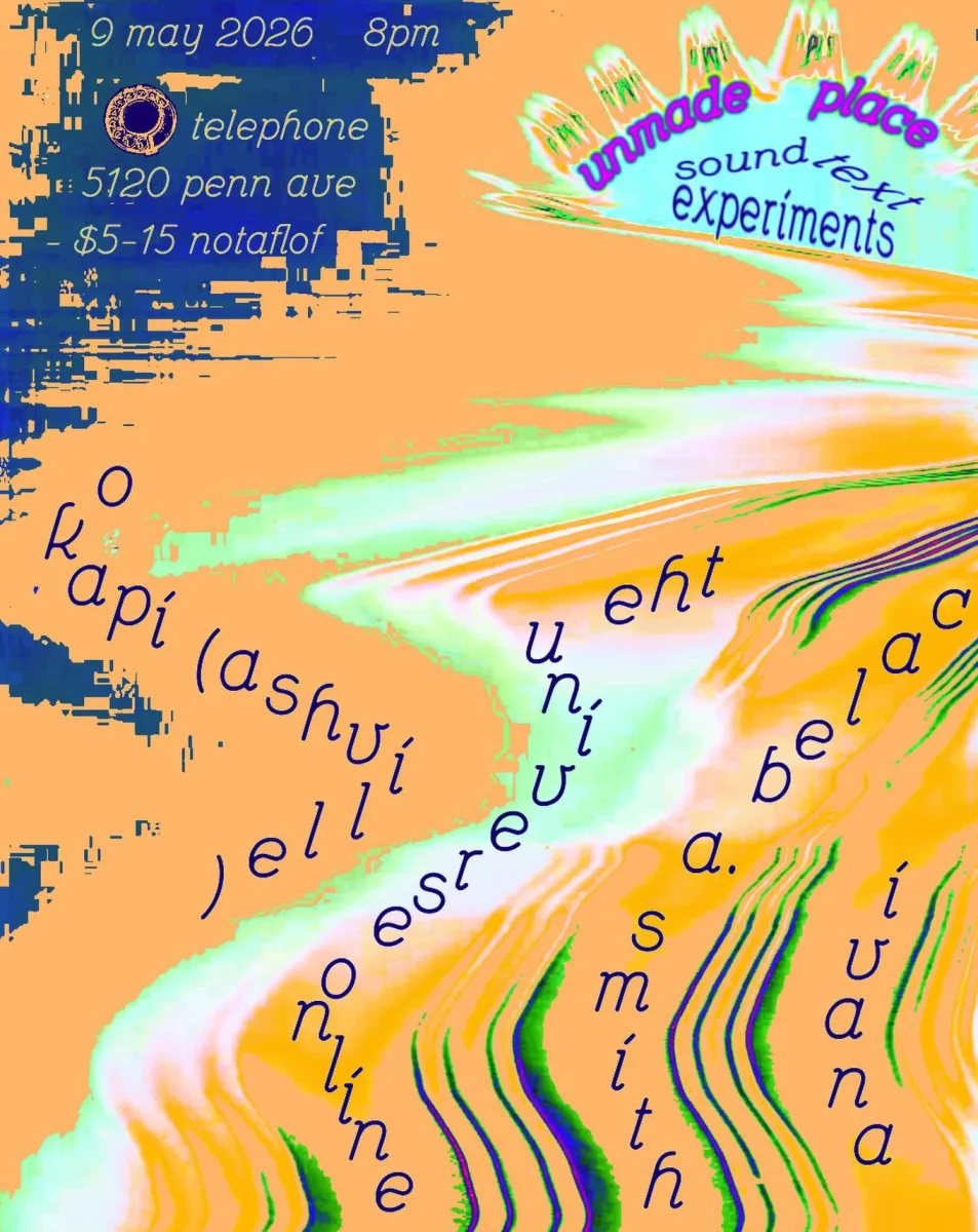 Unmade Place: Sound/Text Experiments @ Telephone