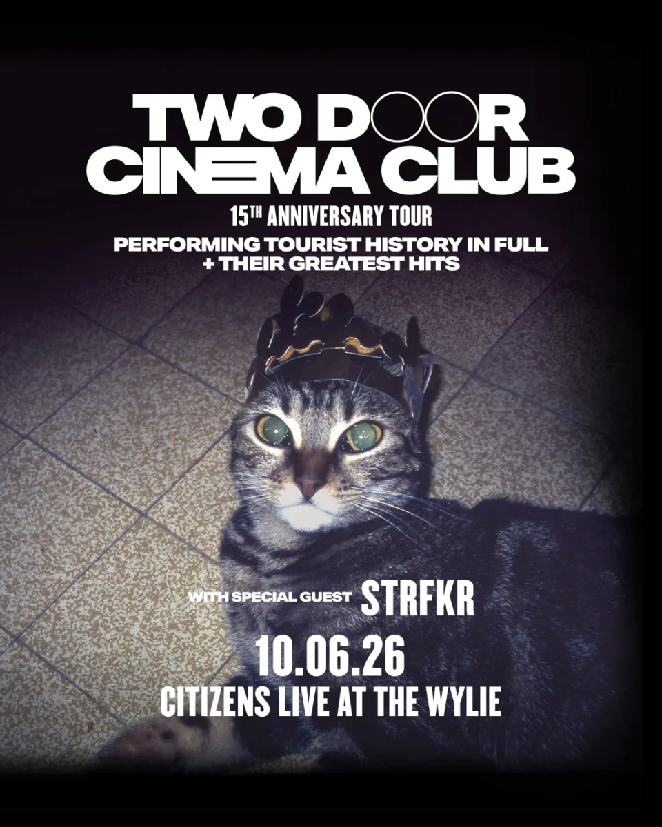 Two Door Cinema Club: 15th Anniversary Tour @ Citizens Live at The Wylie