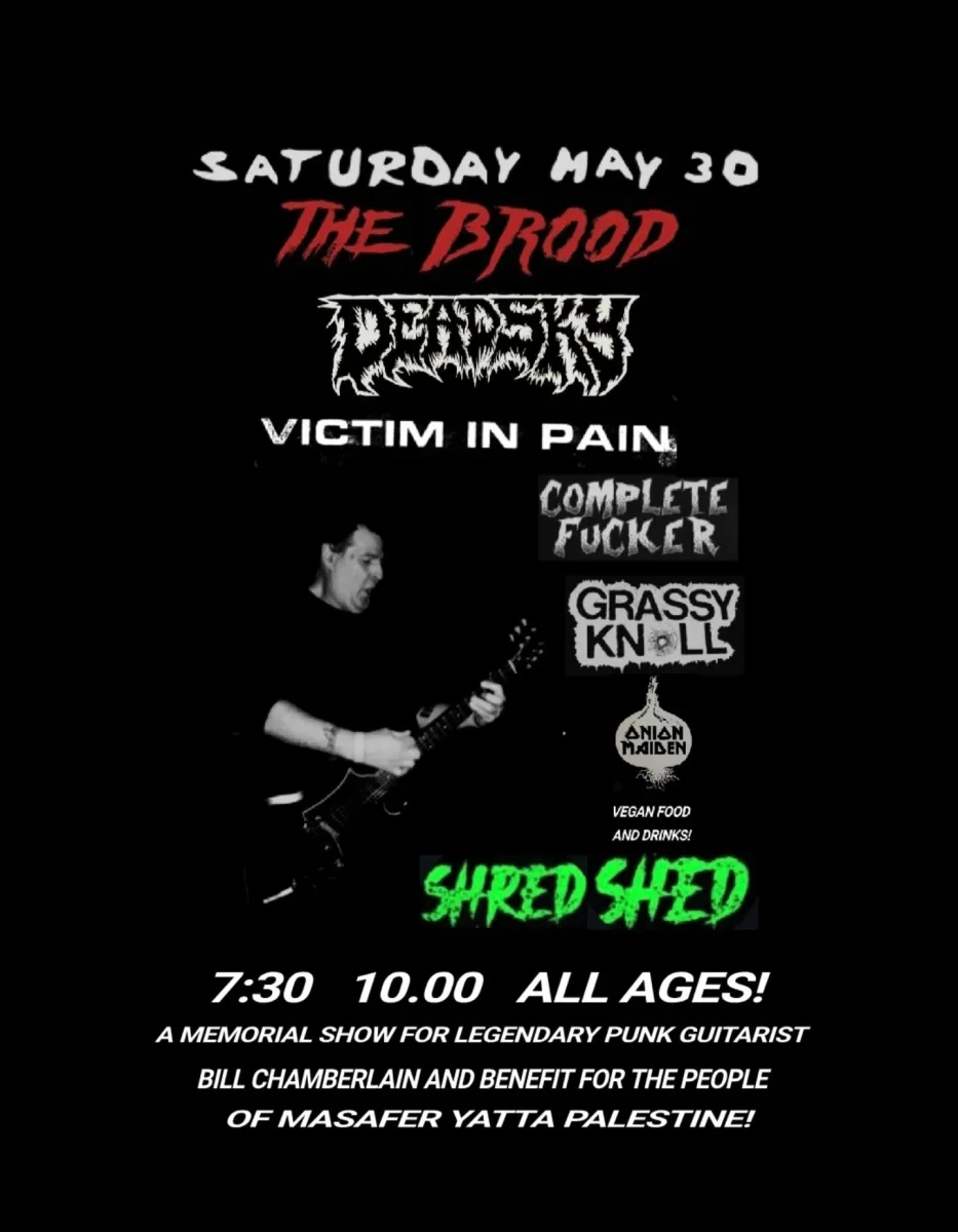 Brood, Deadsky, Death Gasp, Complete Fucker, Grassy Knoll, Victim In Pain - Bill Chamberlain Memorial & Benefit @ Shred Shed