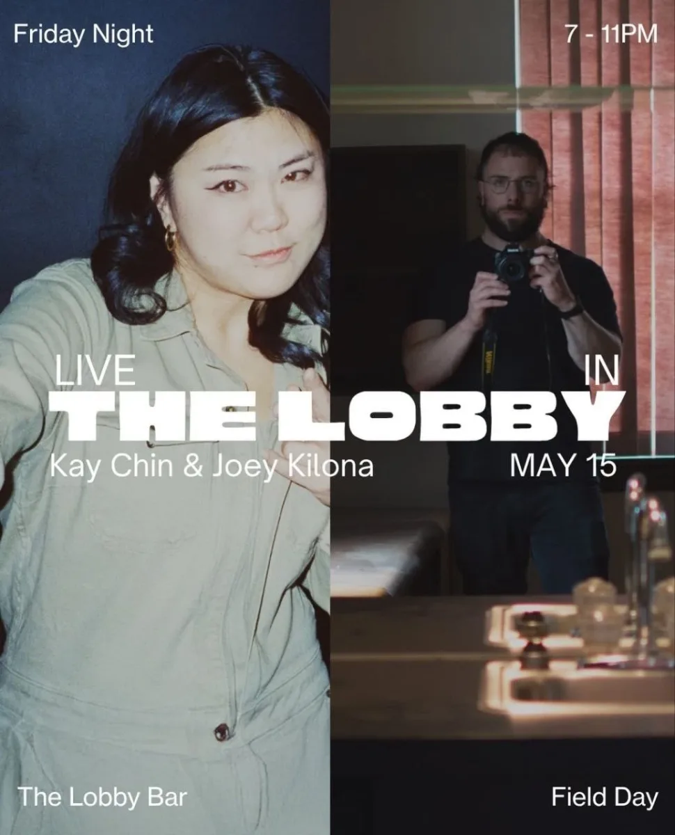 Live in The Lobby: Kay Chin & Joey Kilona @ Field Day