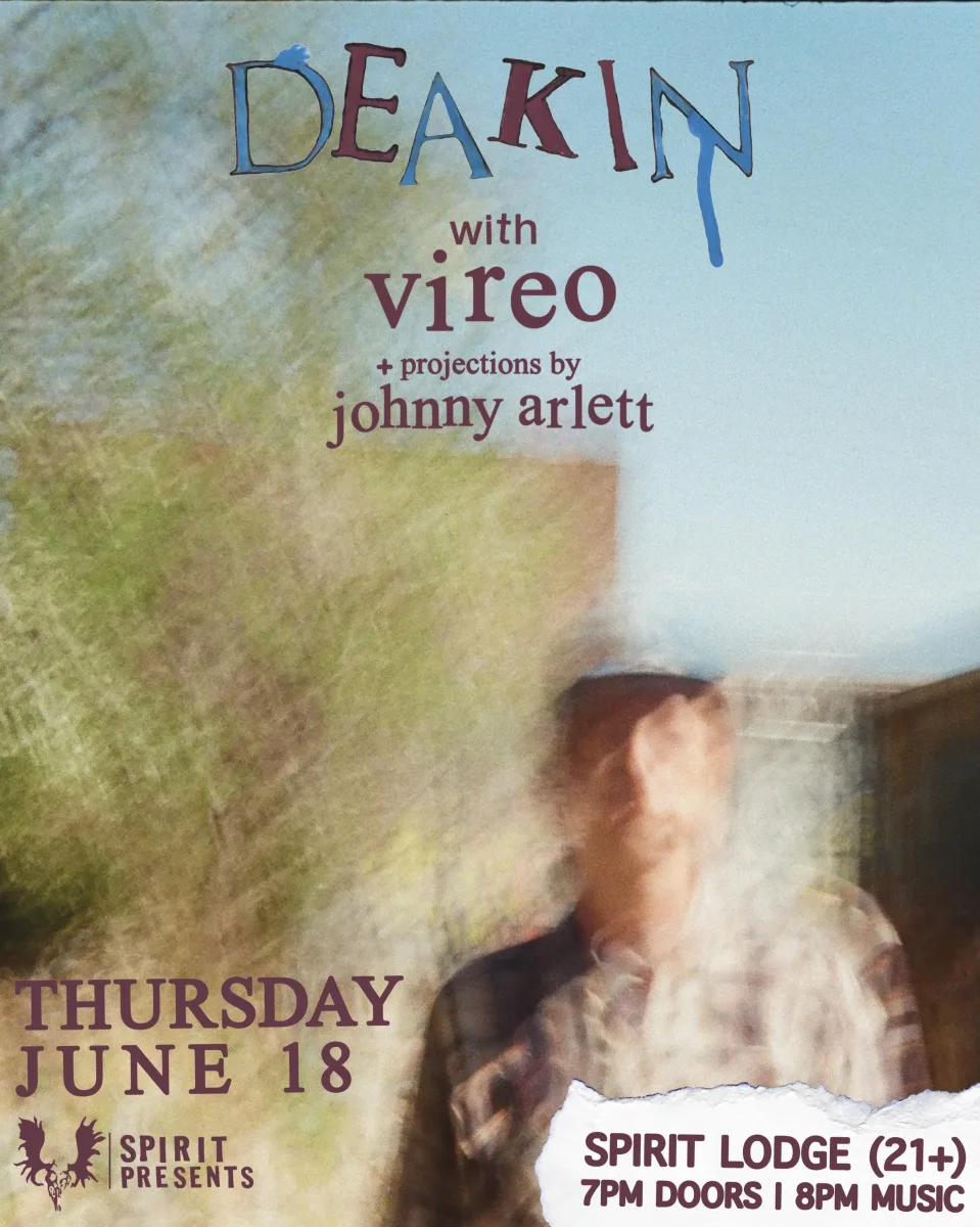 Deakin with Vireo + Projections by Johnny Arlett @ Spirit