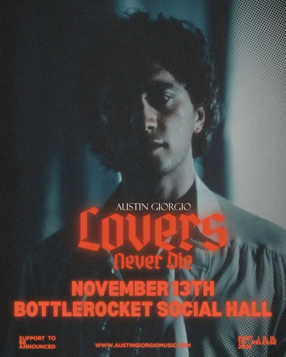 Austin Giorgio: Lovers Never Die Tour @ Bottlerocket Social Hall