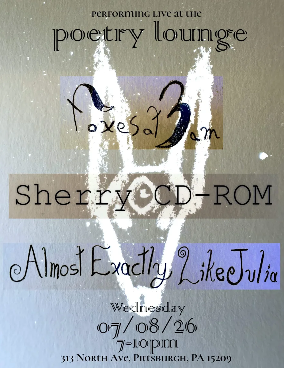 Foxes at 3am / Sherry CD-ROM / Almost Exactly Like Julia @ Poetry Lounge