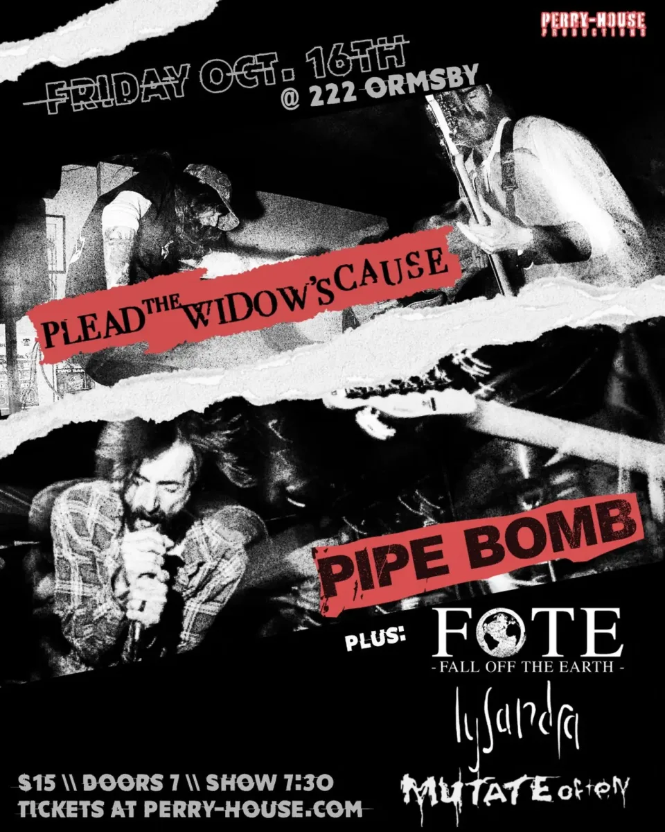Plead The Widow's Cause / Pipe Bomb / FOTE / Lysandra / Mutate Often @ 222 Ormsby
