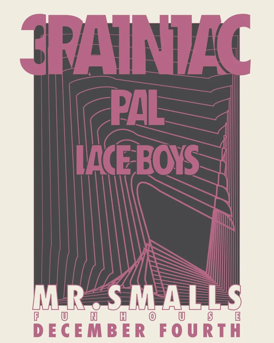 Brainiac / Pal / Lace Boys @ The Funhouse at Mr. Smalls