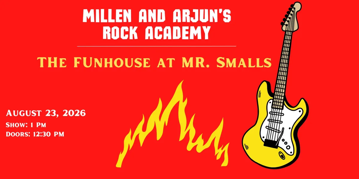 Millen and Arjun’s Rock Academy Showcase @ The Funhouse at Mr. Smalls