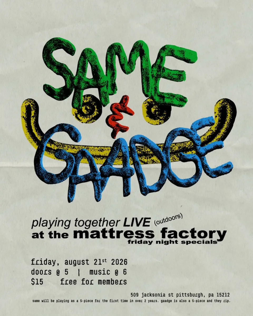Same & Gaadge Live @ Mattress Factory