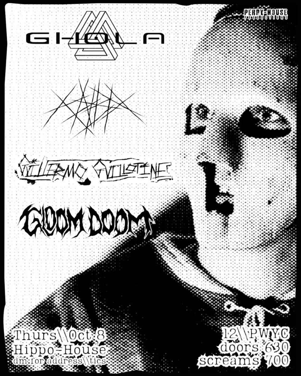Ghola / Guillermo Guillotine / Gloom Doom @ Hippo House
