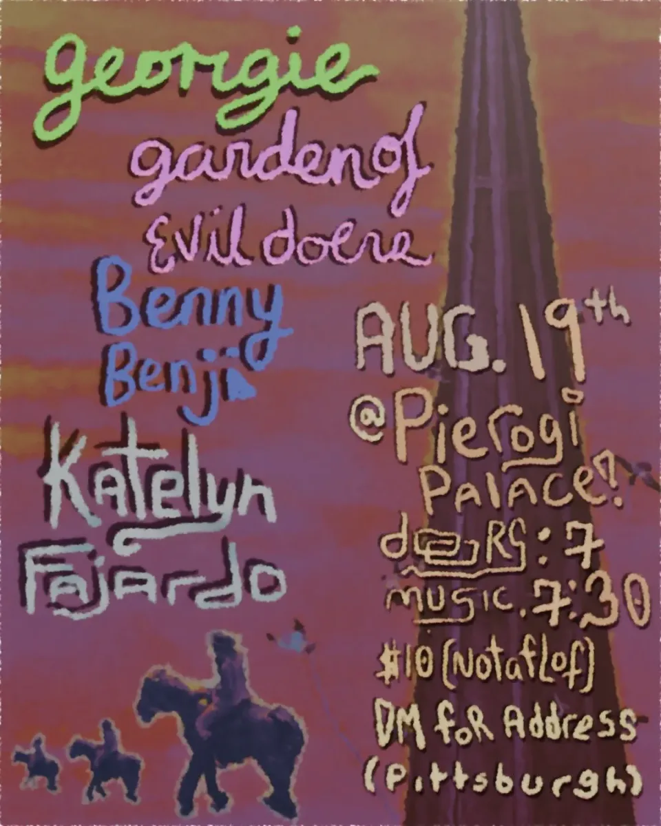 Georgie / Garden of Evil Doers / Benny Benji / Katelyn Fajardo @ Pierogi Palace