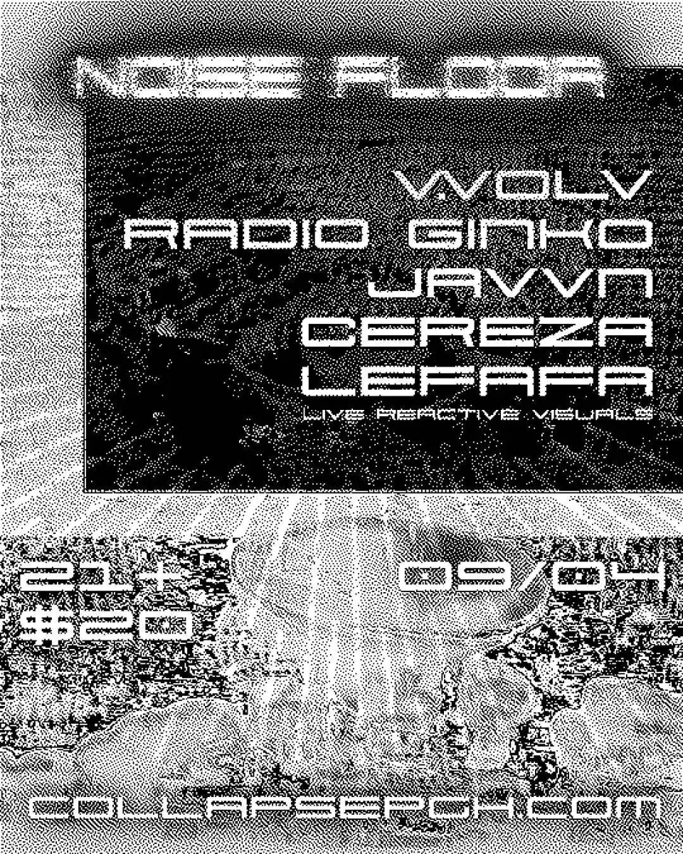 Noise Floor w/ VVOLV, Radio Ginko, Javvn, Cereza, and Lefafa @ Collapse