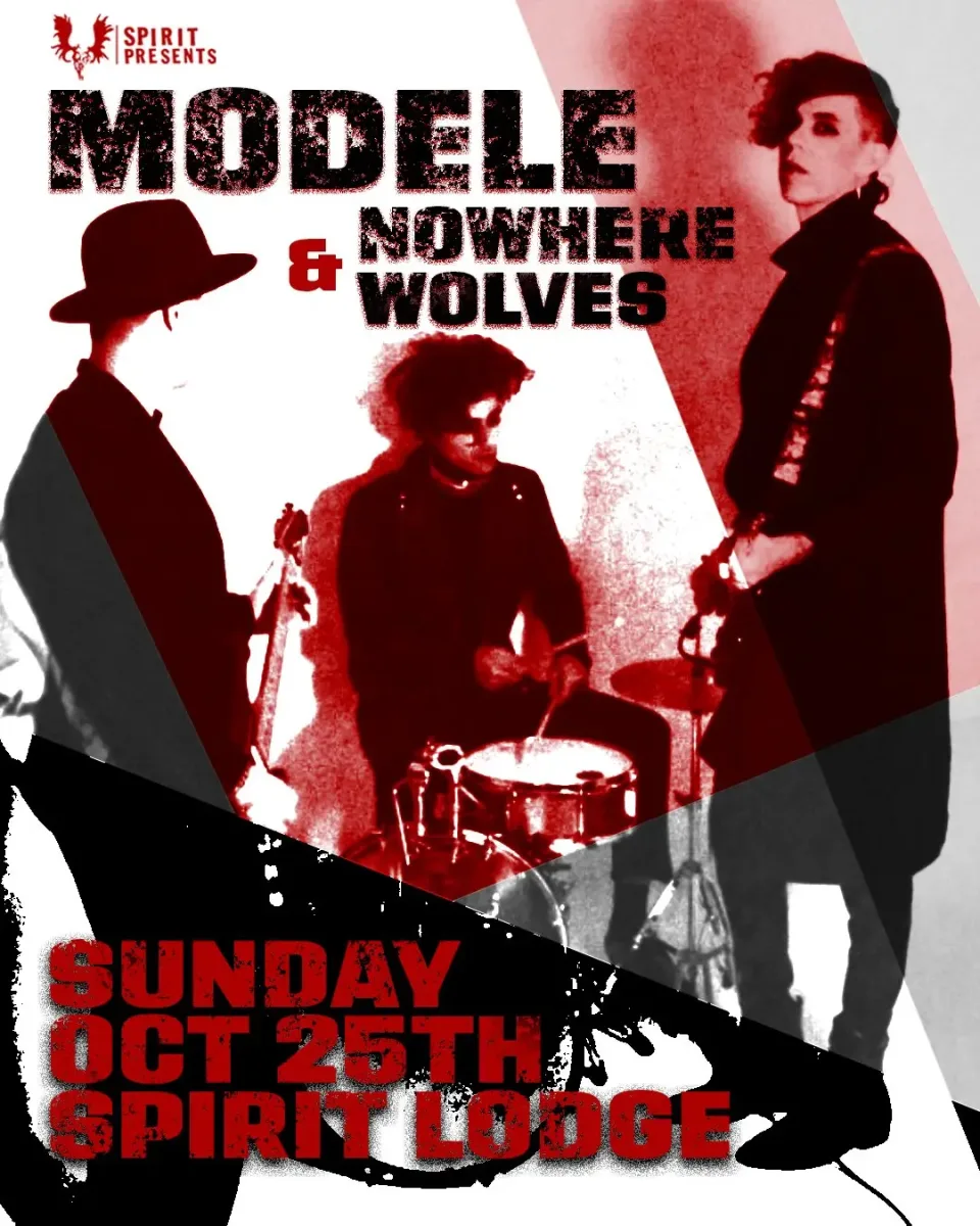 Modele with Nowhere Wolves @ Spirit