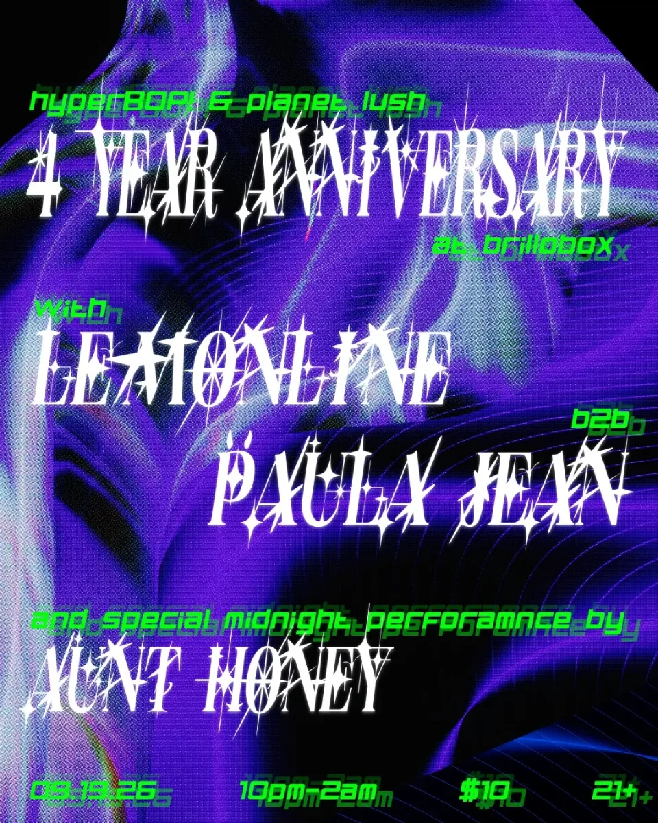 Hyperbop & Planet Lush 4 Year Anniversary @ Brillobox