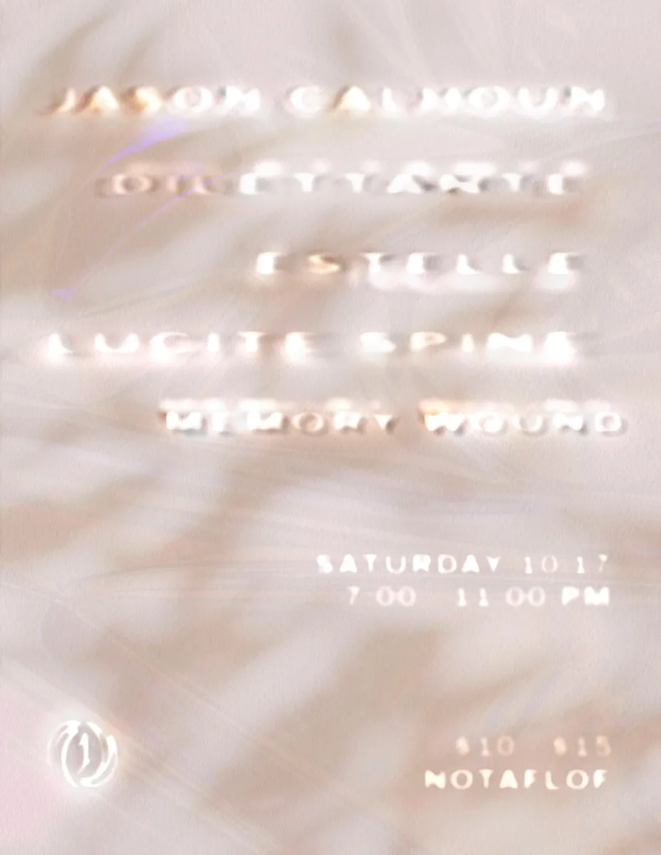 Jason Calhoun / Dilettante / Estelle / Lucite Spine / Memory Wound @ 318