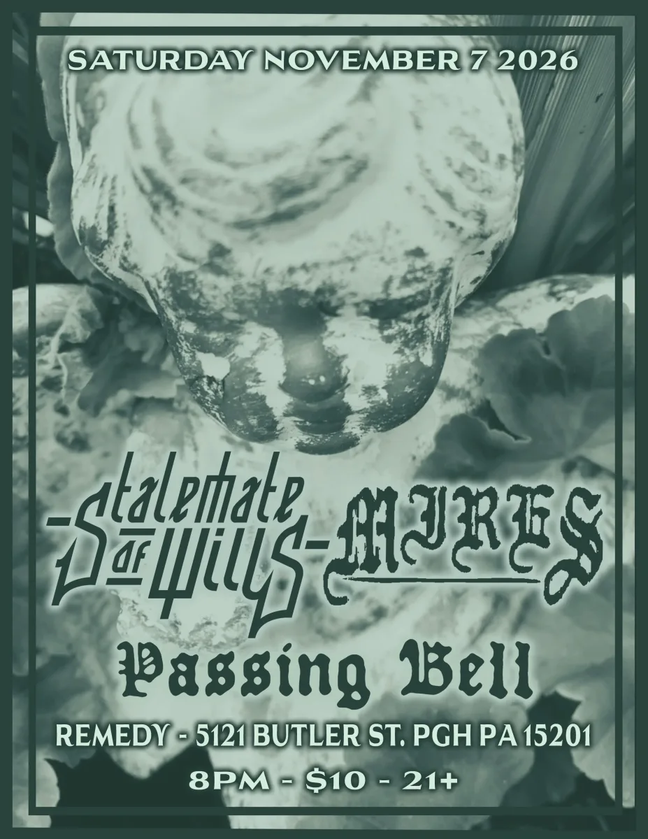 Stalemate of Wills, Mires, Passing Bell at Remedy @ Remedy