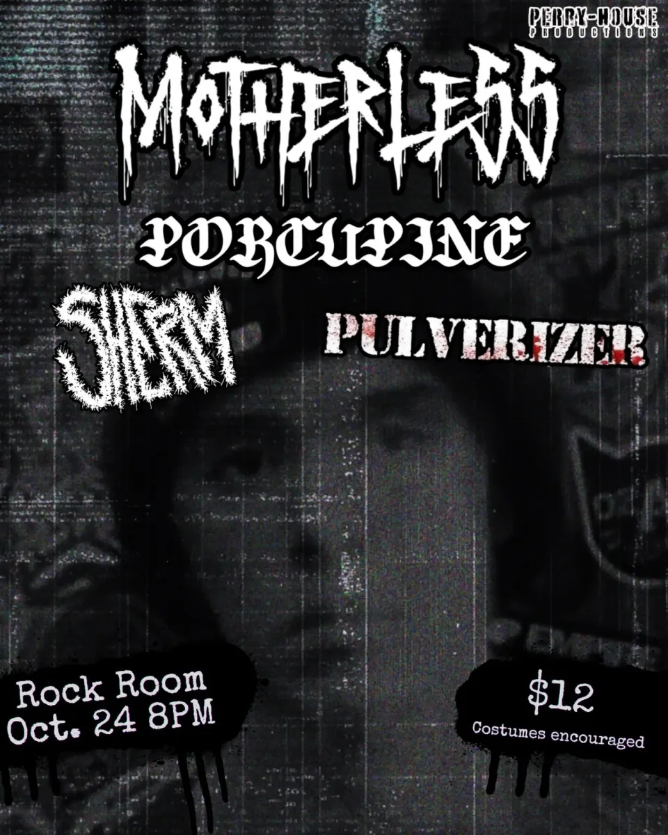 Motherless, Porcupine, Sherm, Pulverizer @ Rock Room