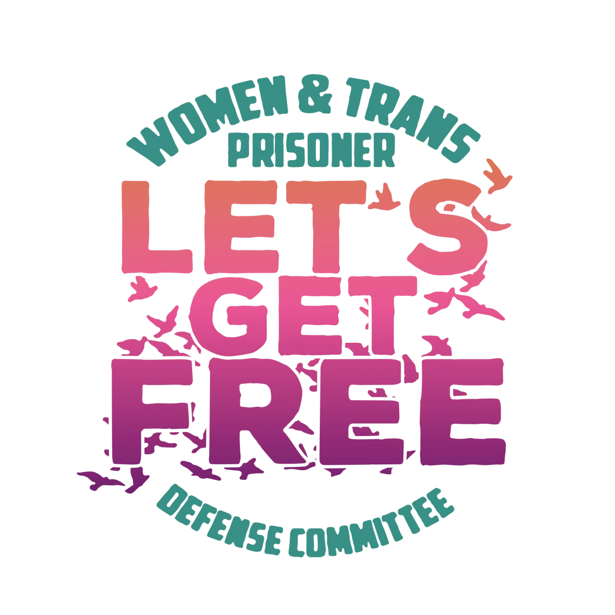 Let's Get Free: The Women and Trans Prisoner Defense  Committee