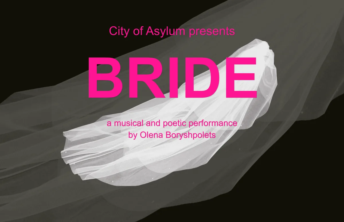 Artist in Exile: Olena Boryshpolets’ “Bride” @ City of Asylum