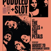 Puddled + Slot with The Zells + The Petals