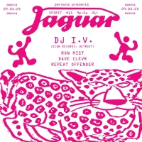 Jaguar: DJ I.V., Ron Mist, Dave Clevr, Repeat Offender