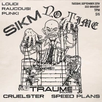 SIKM / No Time / Traume / Cruelster / Speed Plans