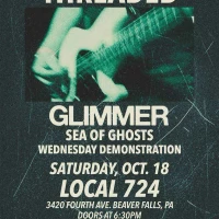 Threaded / Glimmer / Sea of Ghosts / Wednesday Demonstration