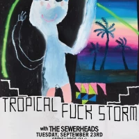 Tropical Fuck Storm w/ The Sewerheads