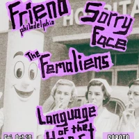 Friend (PHL), Sorry Face, The Femaliens, Language of the Heart at Roboto