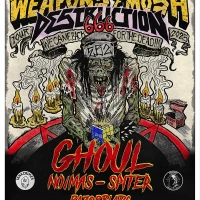 Weapons of Mosh Destruction 666 Tour: Ghoul, No/Mas, Spiter, Razorblade