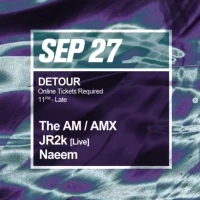 Detour: The AM / AMX, JR2k (Live), Naeem