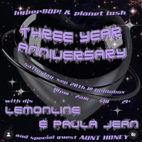 hyperBOP! & planet lush: 3 Year Anniversary
