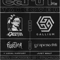 Earth Hz Takeover: Ozzim x Gallium, Furtha x GrapesodaK