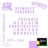 StimCity Takeover: PRPLCHLD, REQLAIM, ChaoticStyle, LONESAV, Mooneyes